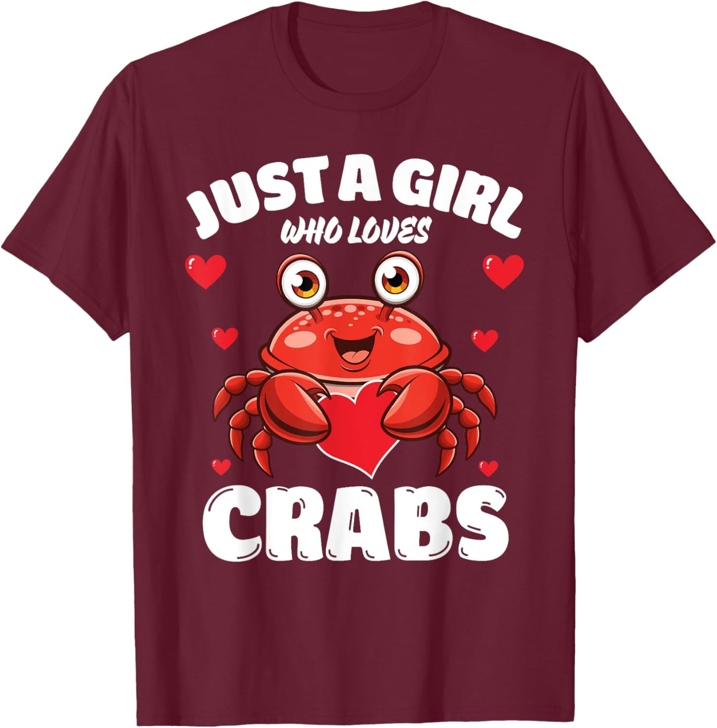 Just A Girl Who Loves Crabs, Cute Crab Lovers T-Shirt - T-Shirt | Maroon