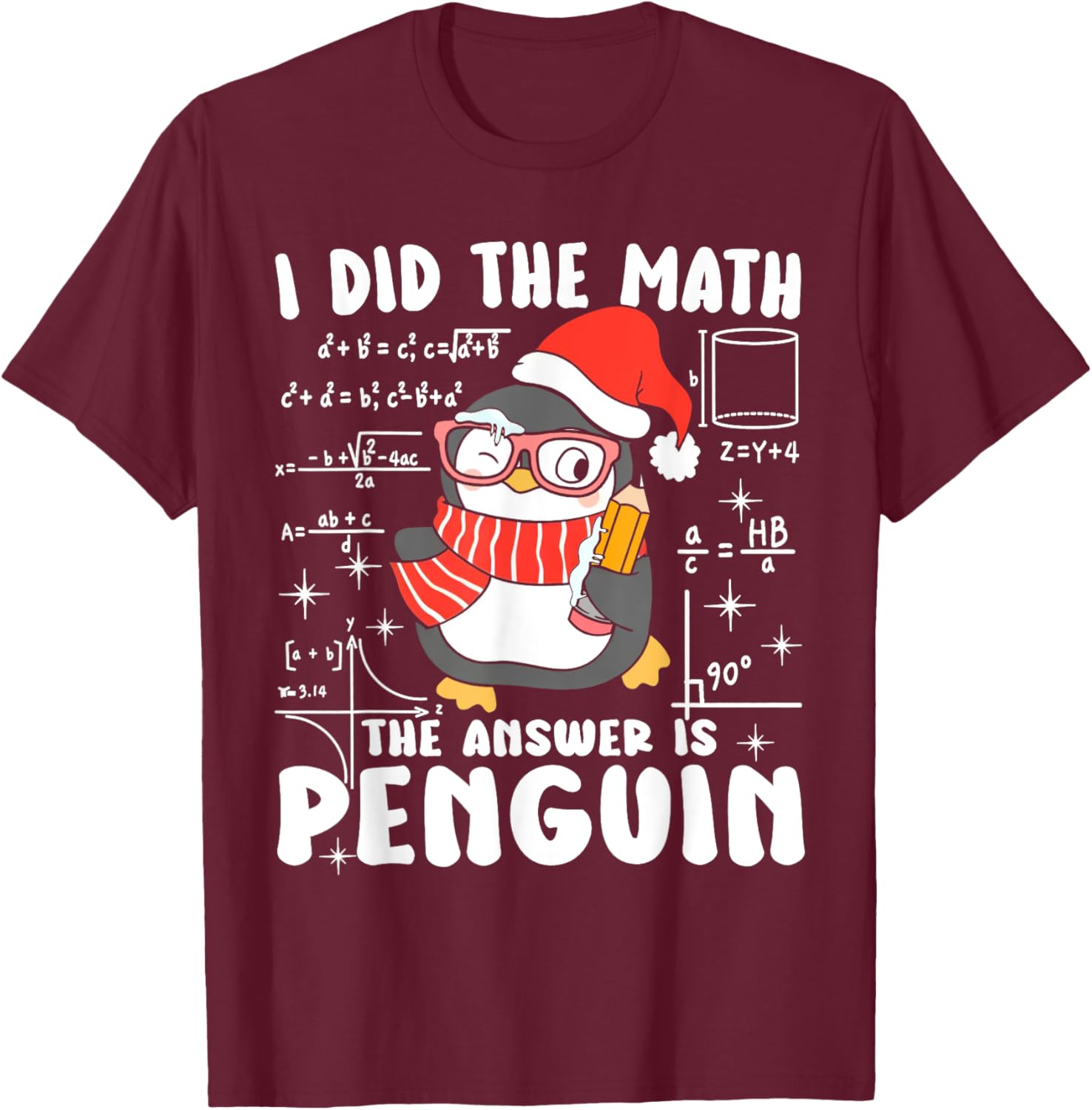 I Did The Math The Answer Is Penguin Christmas Math Teacher T-Shirt - T-Shirt | Maroon