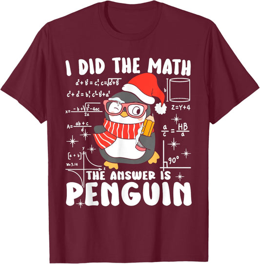 I Did The Math The Answer Is Penguin Christmas Math Teacher T-Shirt - T-Shirt | Maroon