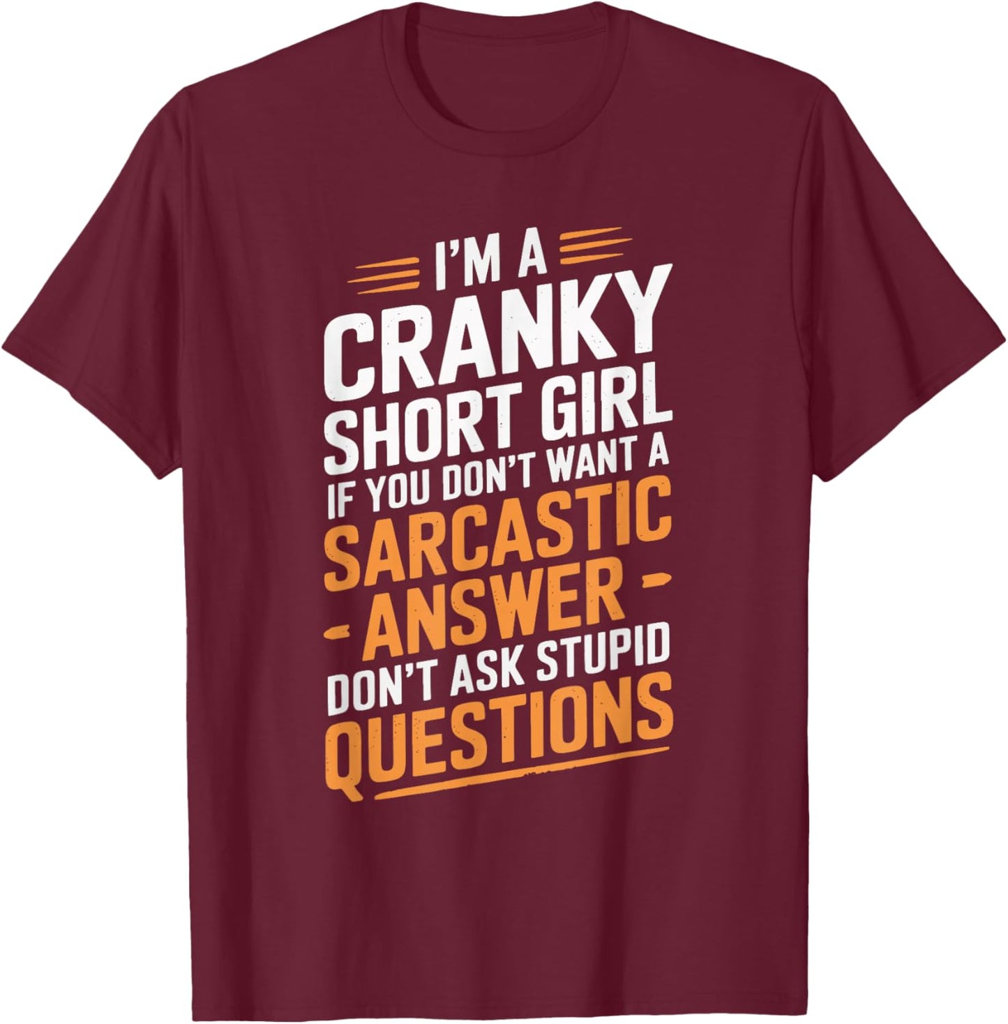 I'm A Cranky Short Girl T-Shirt - T-Shirt | Maroon