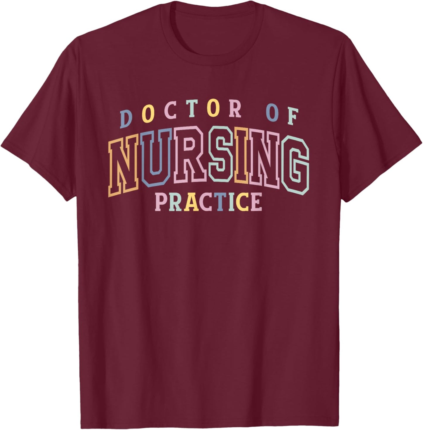 Best Doctor Of Nursing Practice DNP Appreciation T-Shirt - T-Shirt | Maroon