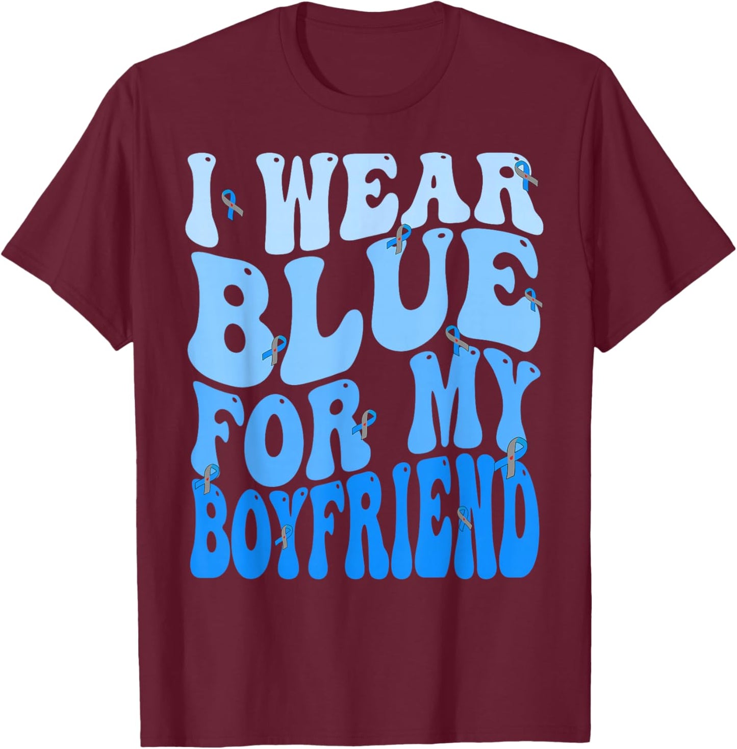 I Wear Blue For My Boyfriend Blue Ribbon T1D Diabetes T-Shirt - T-Shirt | Maroon