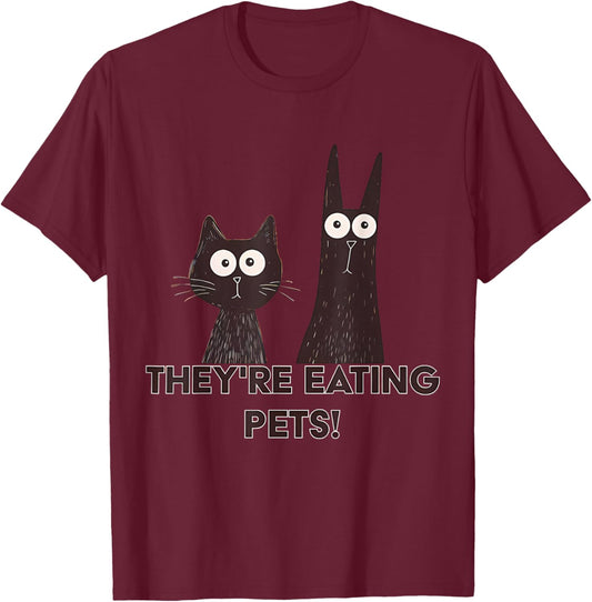 They're Eating Pets 2024 Humor Cat Dog Funny Women T-Shirt - T-Shirt | Maroon