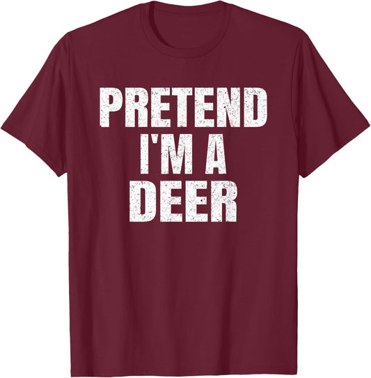 Pretend I'm A Deer Family Group Lazy Easy Halloween Costume T-Shirt - T-Shirt | Maroon