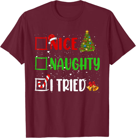 Nice Naughty I Tried Christmas List Holiday Xmas 2024 T-Shirt - T-Shirt | Maroon