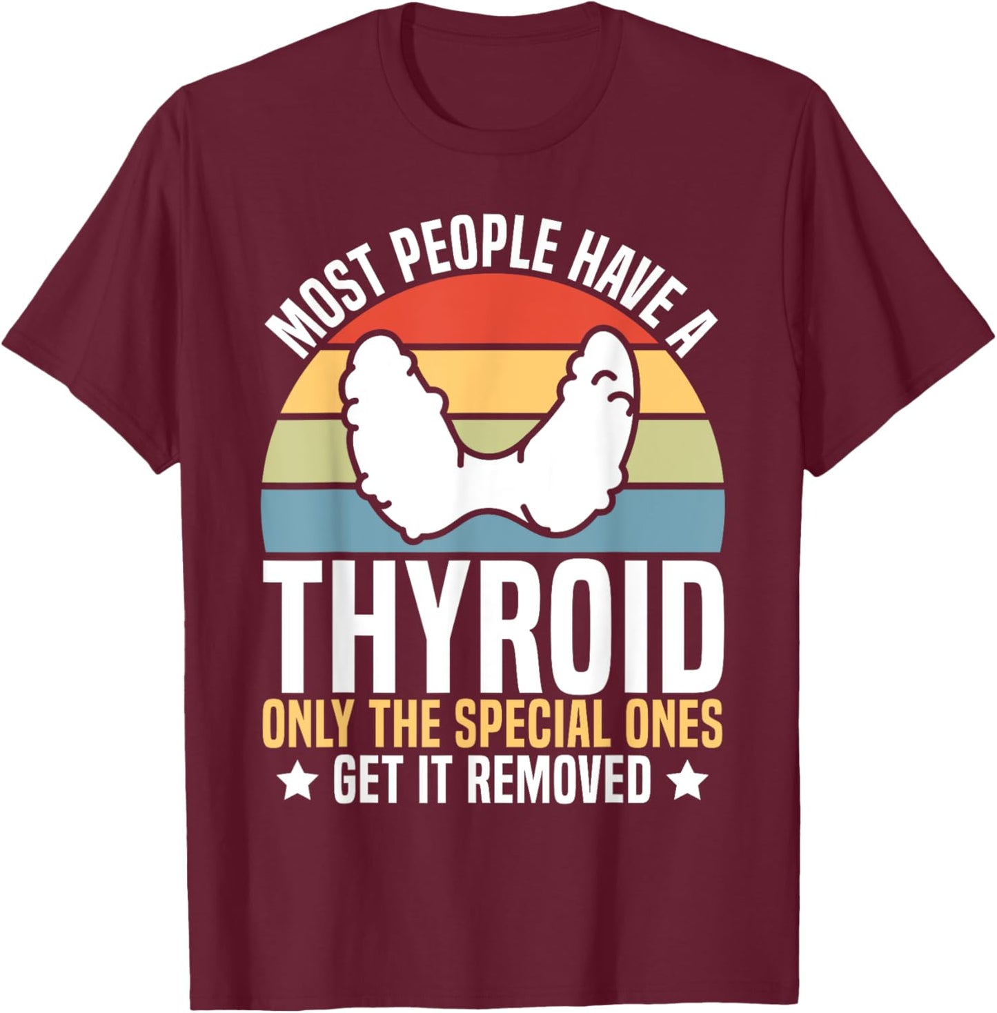 Thyroid Removal Get Well Post Thyroid Surgery Recovery T-Shirt - T-Shirt | Maroon