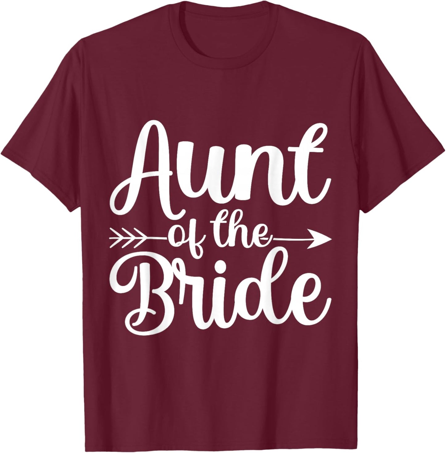 Aunt Of The Bride Wedding Celebration T-Shirt - T-Shirt | Maroon
