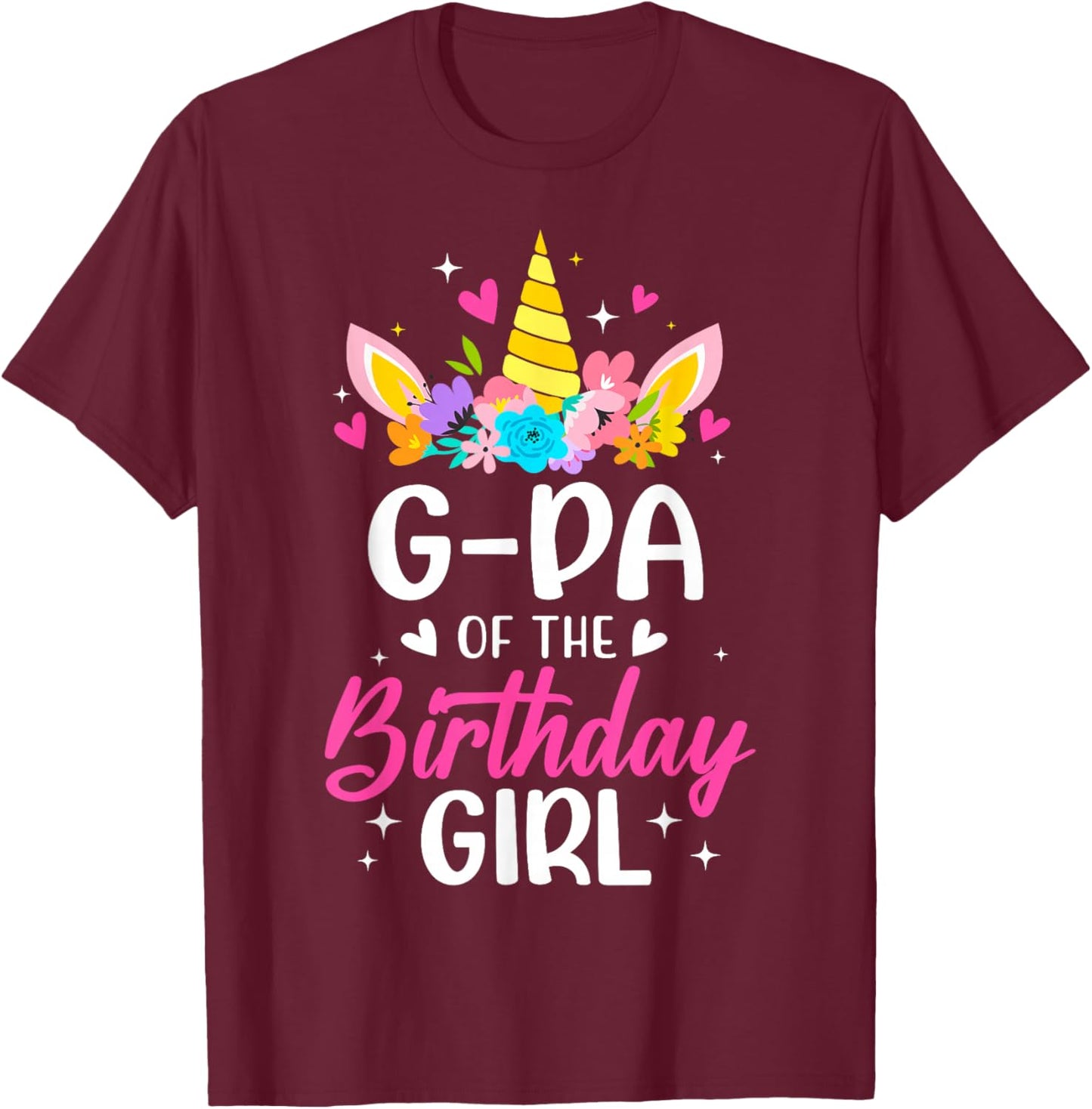 G-Pa Of The Birthday Girl Unicorn Bday Party Family T-Shirt - T-Shirt | Maroon