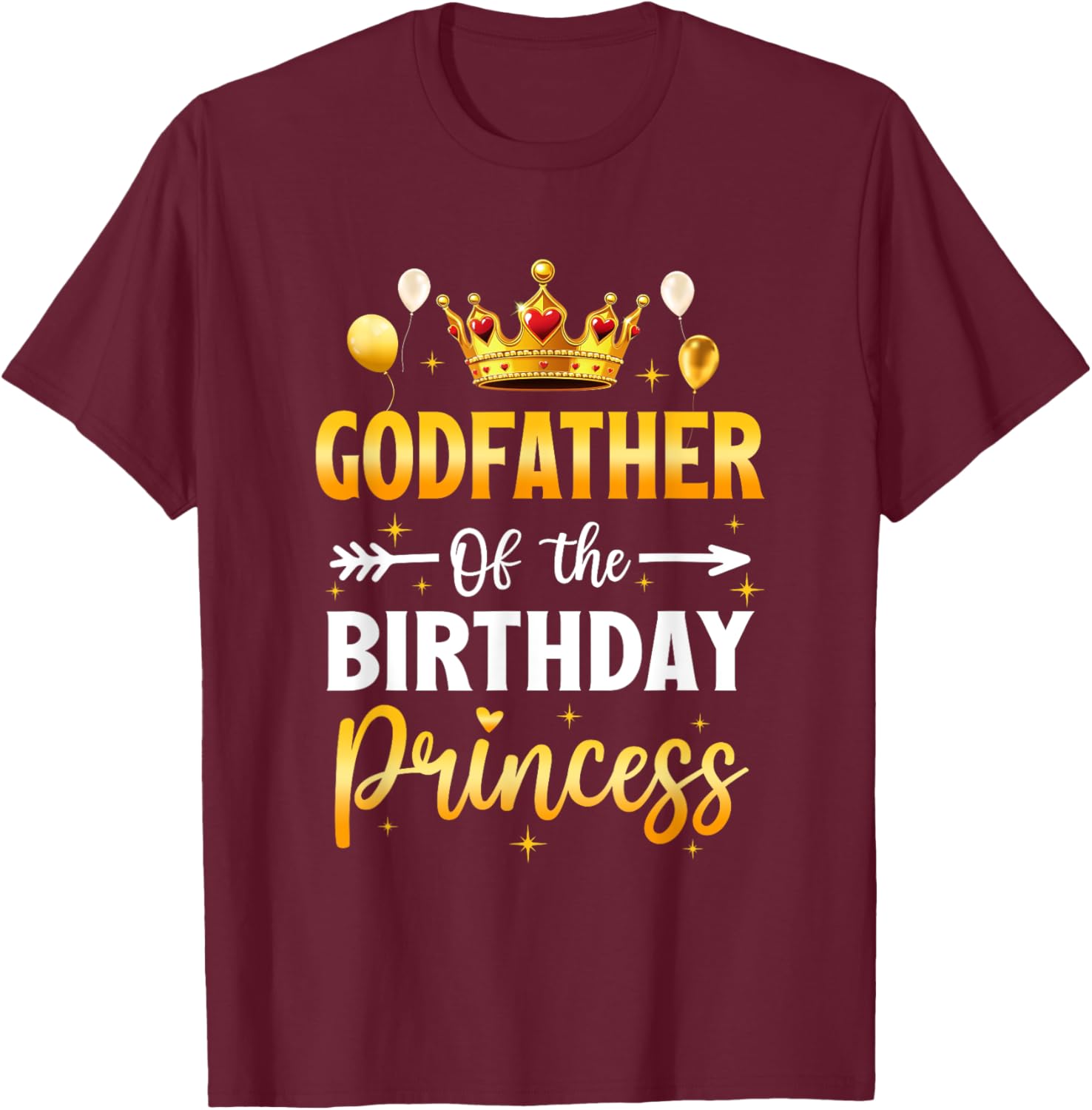 Godfather Of The Birthday Princess Birthday Girl Party T-Shirt - T-Shirt | Maroon