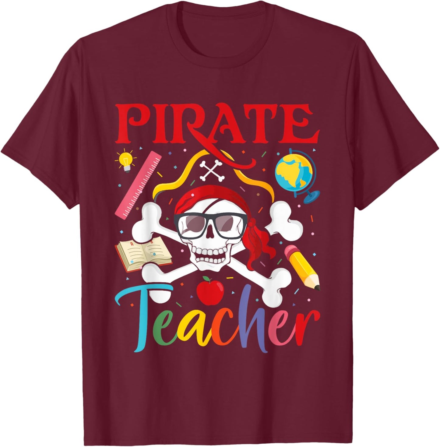 Pirate Teacher Treasure Hunting Crossbone Funny Teacher T-Shirt - T-Shirt | Maroon