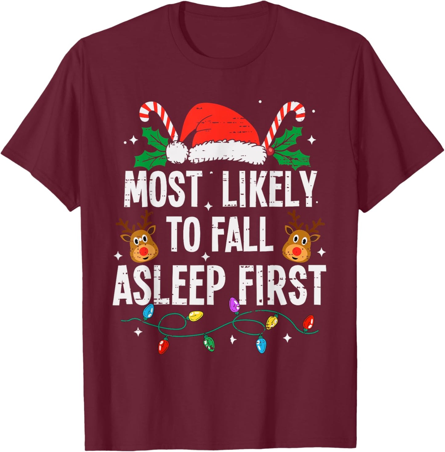 Most Likely To Fall Asleep First Christmas Funny Xmas T-Shirt - T-Shirt | Maroon