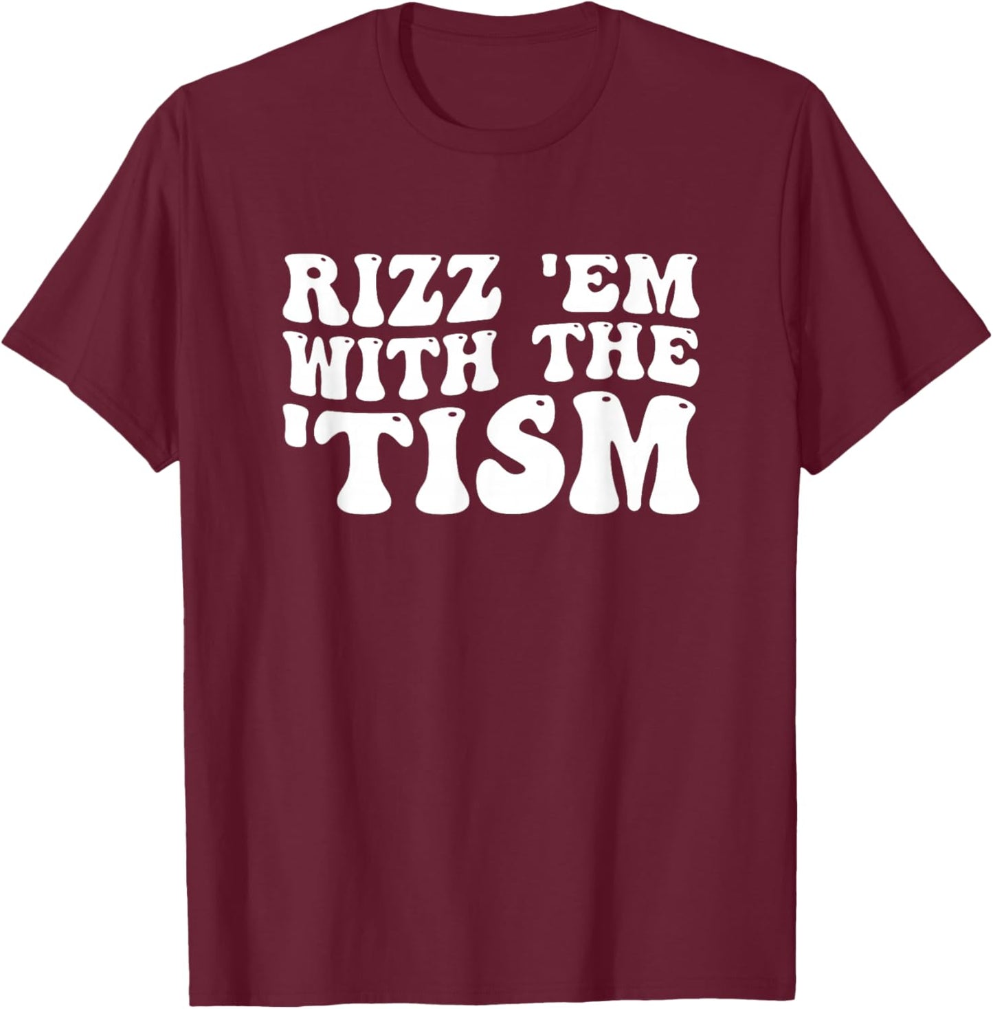 Rizz Em With The Tism Special Education Autism Awareness T-Shirt - T-Shirt | Maroon