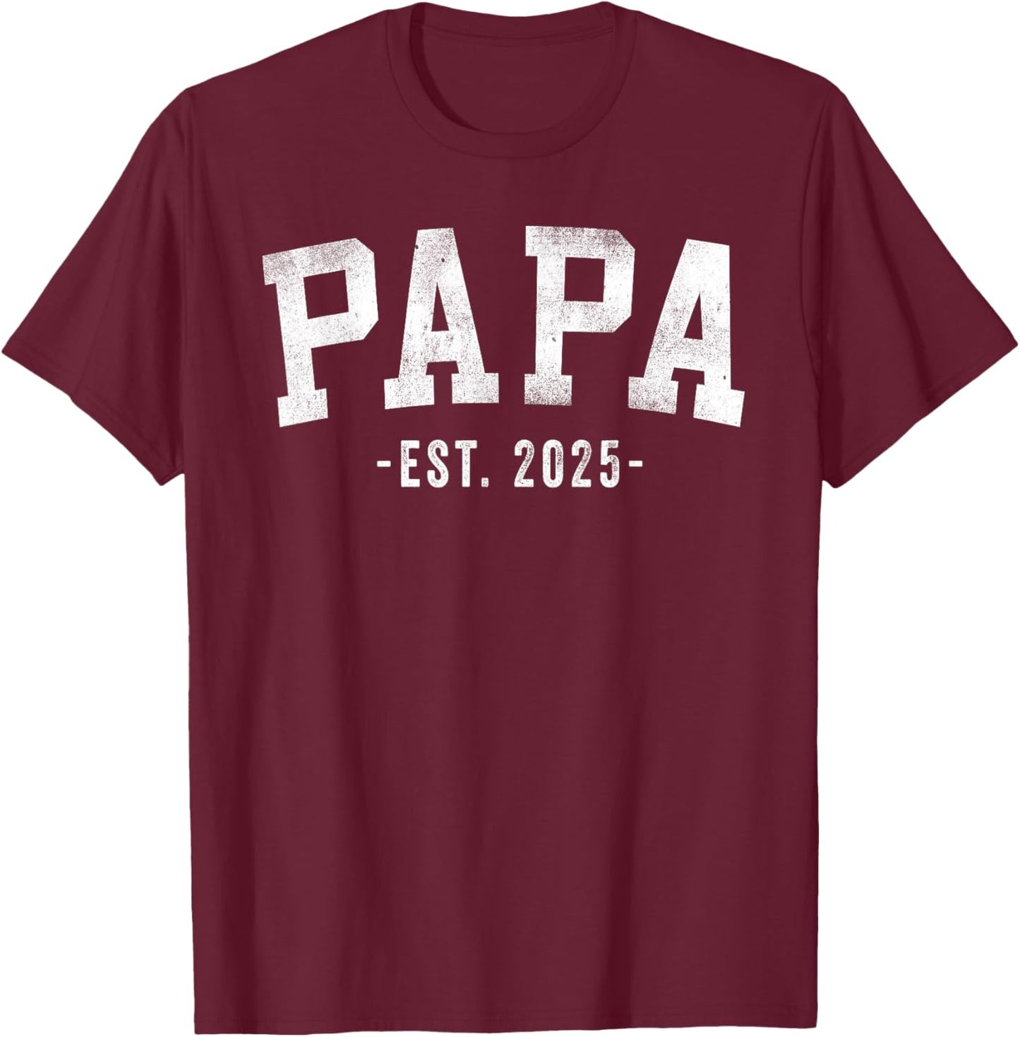 Papa 2025 Papa To Be New Papa Gifts Classic Bold Font T-Shirt - T-Shirt | Maroon