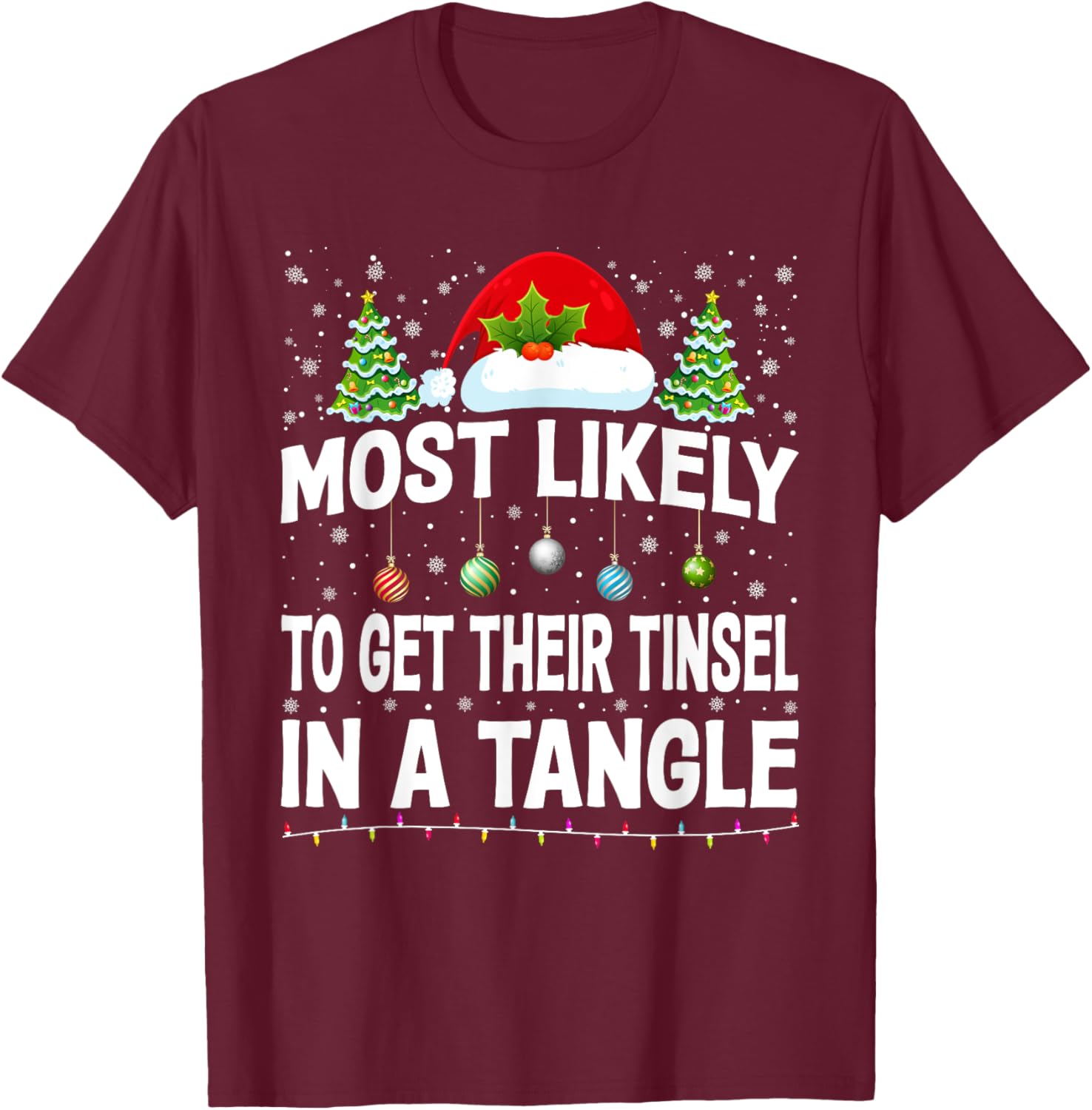 Most Likely To Get Their Tinsel In A Tangle Christmas Pajama T-Shirt - T-Shirt | Maroon