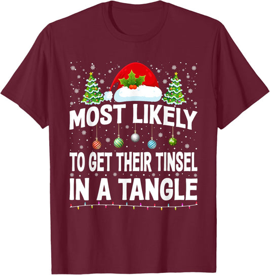 Most Likely To Get Their Tinsel In A Tangle Christmas Pajama T-Shirt - T-Shirt | Maroon