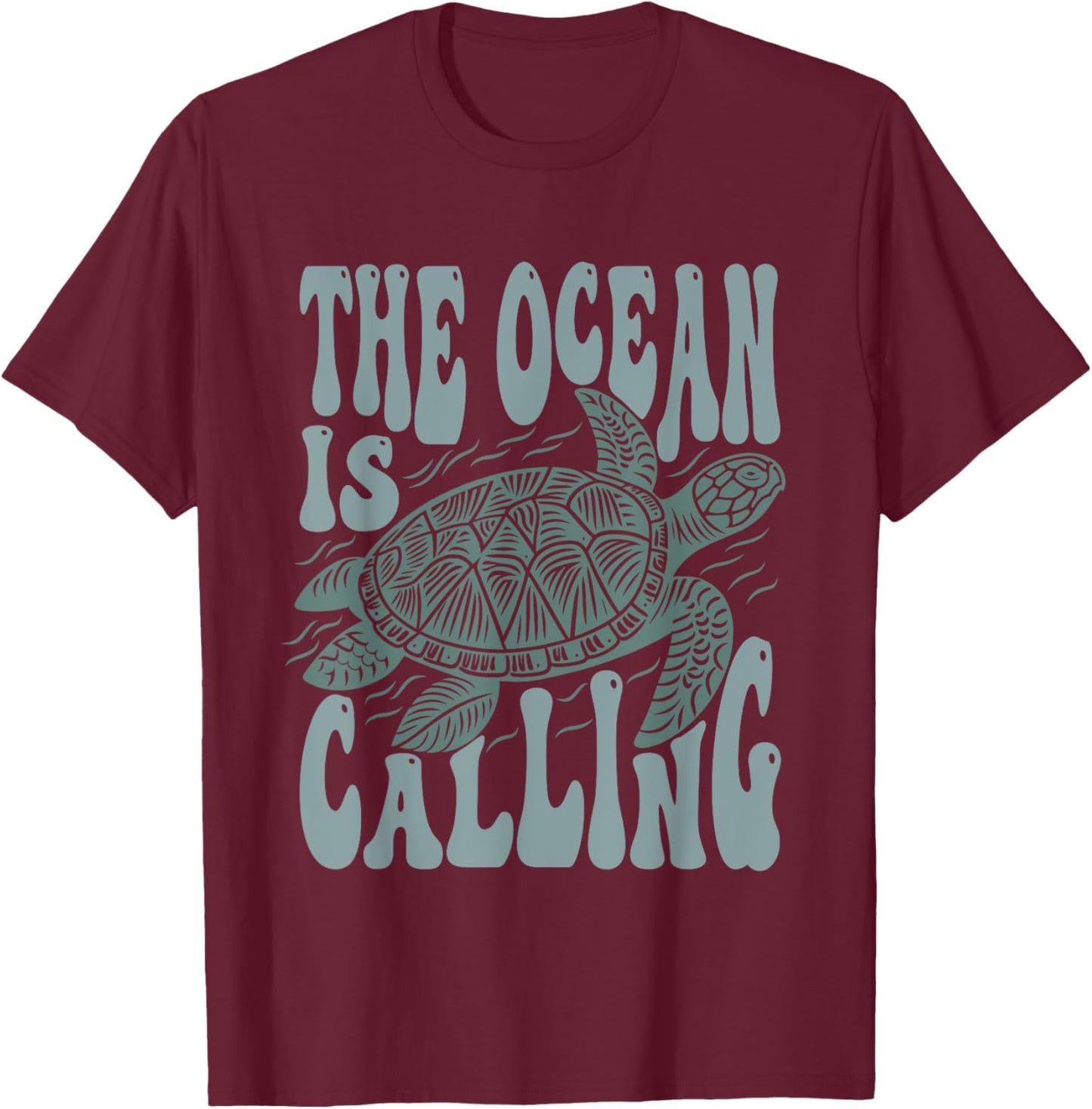 The Ocean Is Calling Nature Lovers Sea Turtle Reptile Art T-Shirt - T-Shirt | Maroon