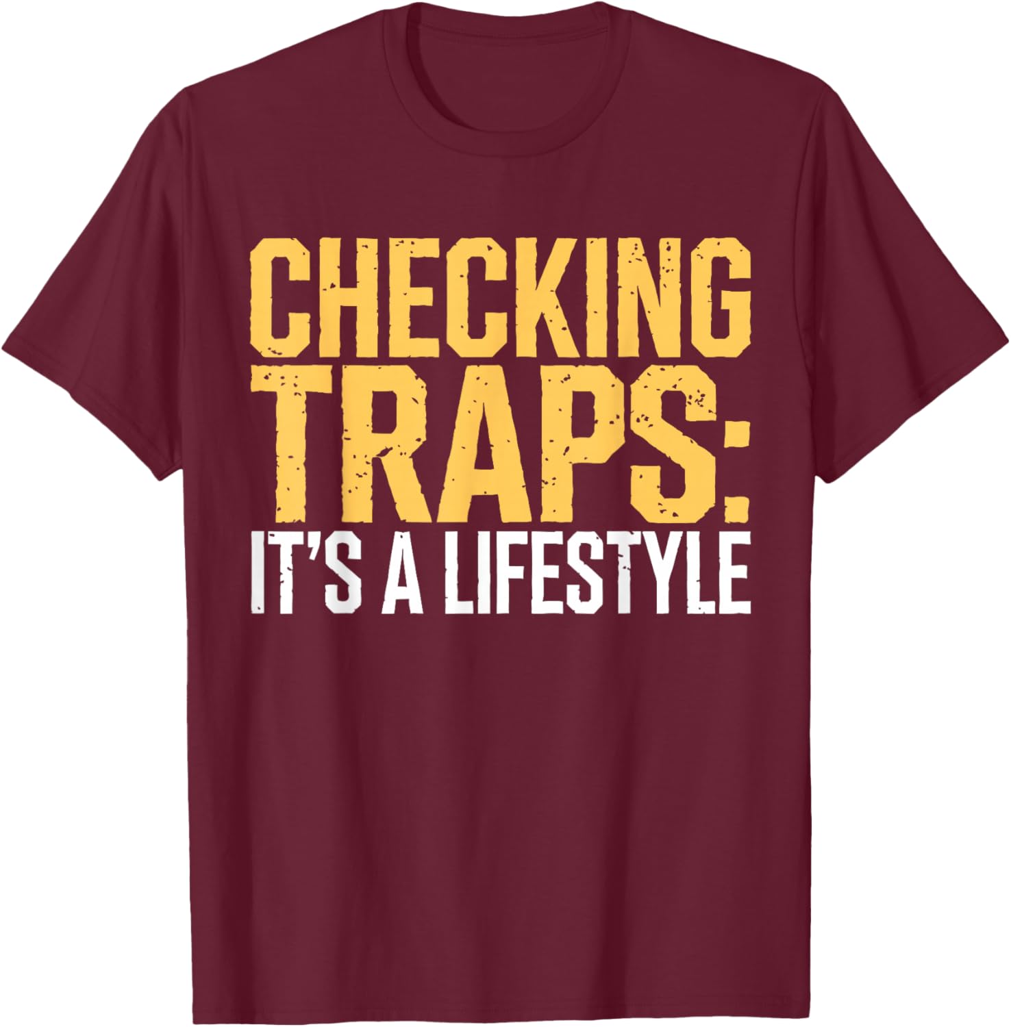 Trapper Life Trap Checks Trapping T-Shirt - T-Shirt | Maroon