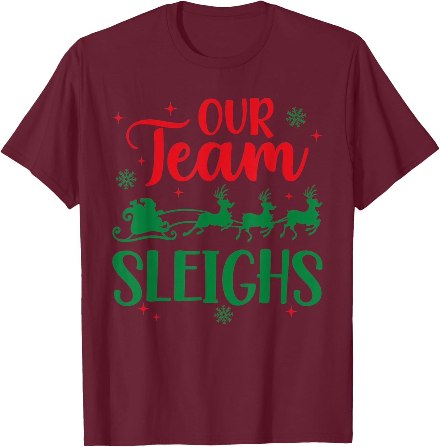 Our Team Sleighs Christmas Santa Reindeers Office Staff T-Shirt - T-Shirt | Maroon