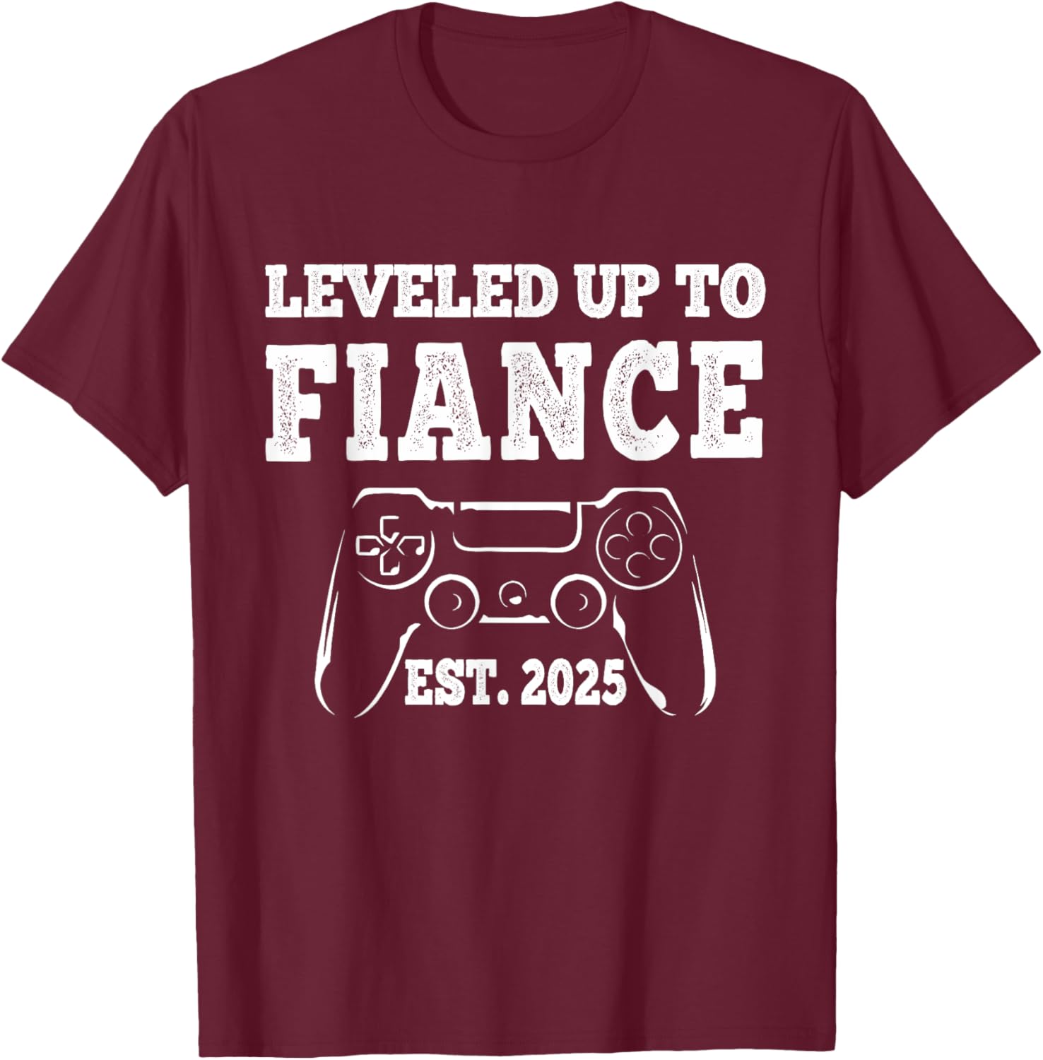 I Leveled Up To Fiance est 2025 Newly Engaged Matching Gamer T-Shirt - T-Shirt | Maroon