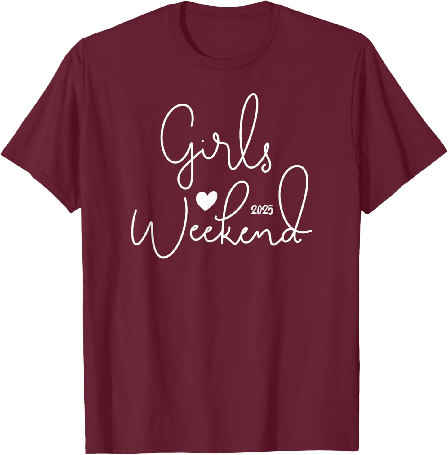 Girls Trip 2025 Cute Girls Weekend 2025 T-Shirt - T-Shirt | Maroon