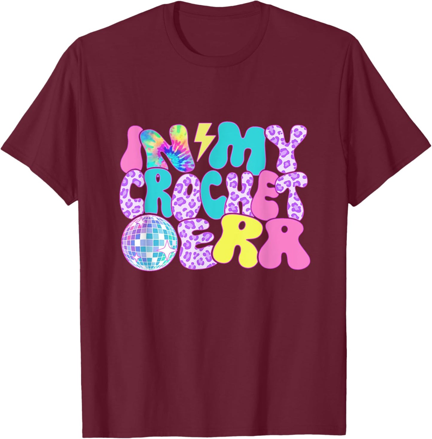 Disco Tie Dye In My Crochet Era T-Shirt - T-Shirt | Maroon