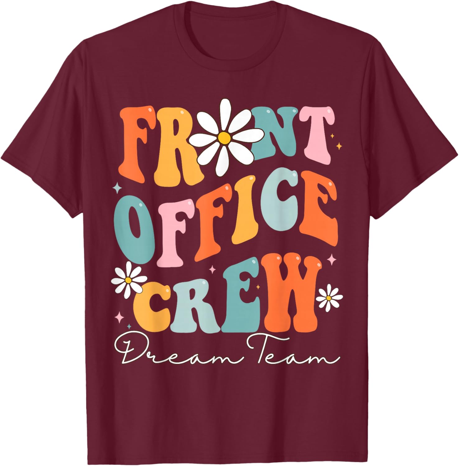Front Office Dream Team School Secretary Cute Back To School T-Shirt - T-Shirt | Maroon