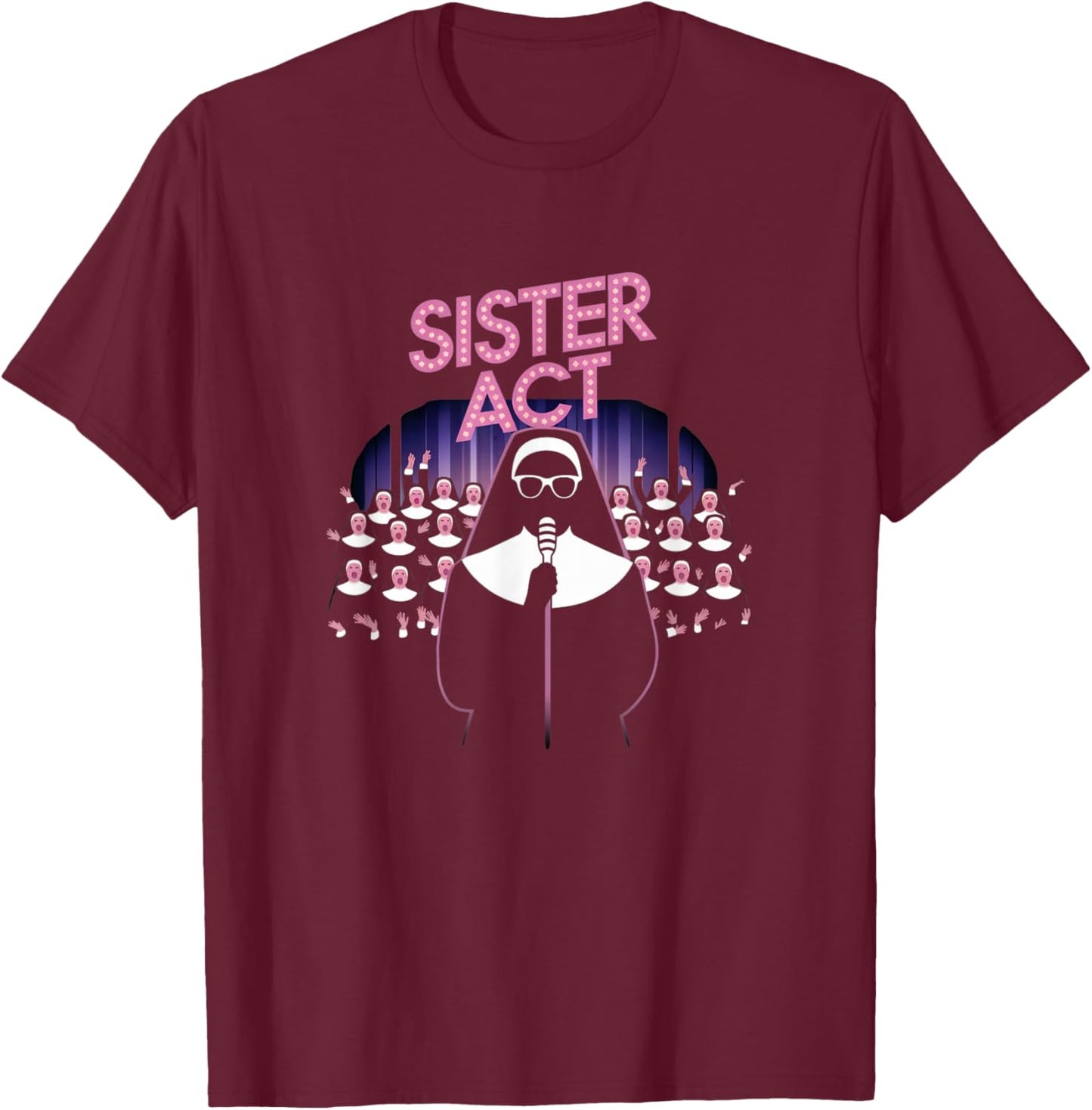 Sister Act Musical Comedy Nuns Choir Theatre Broadway T-Shirt - T-Shirt | Maroon