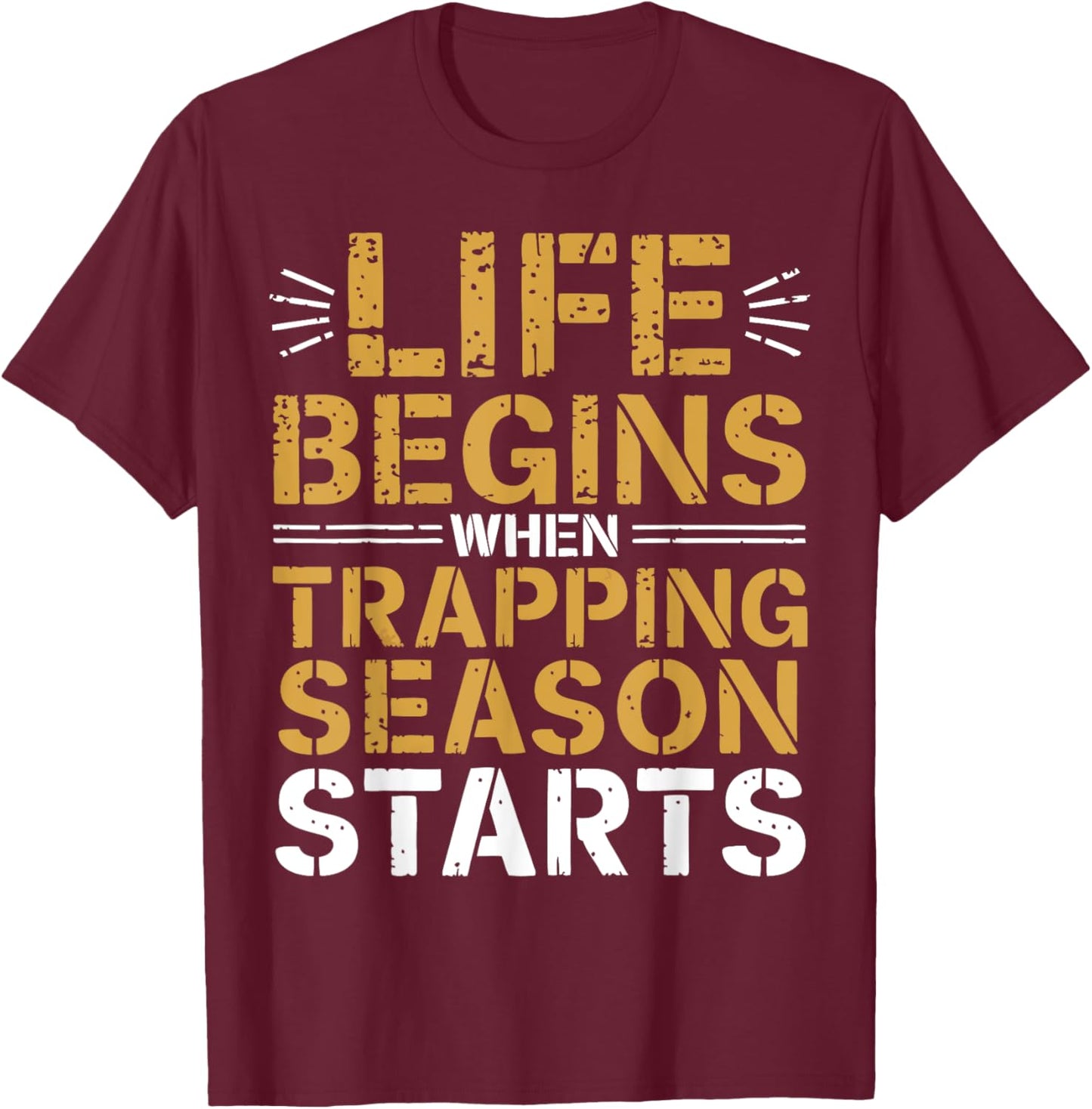 Trapping Season Trap Hunter Trapper T-Shirt - T-Shirt | Maroon