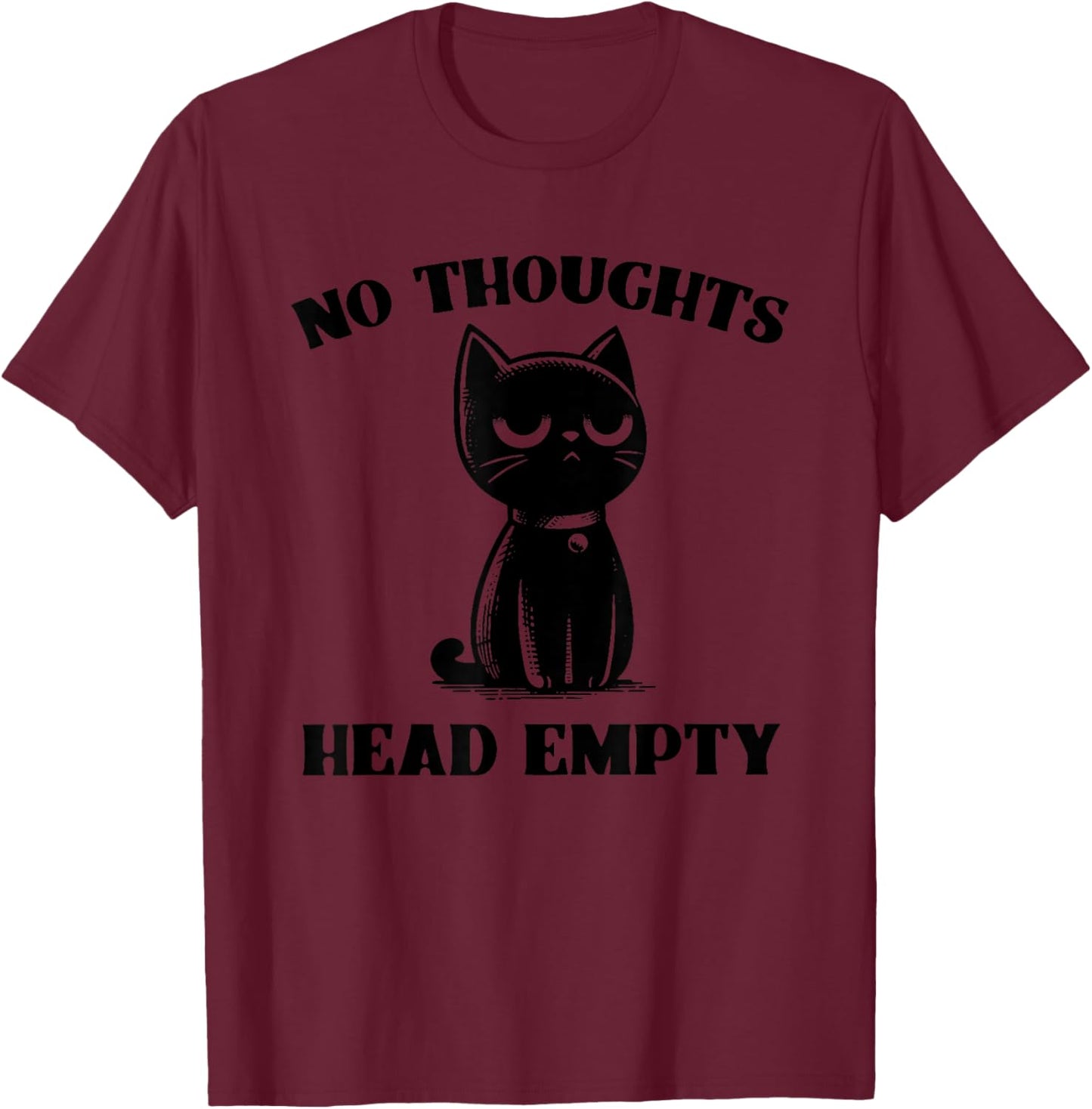 No Thoughts Empty Head Cat T-Shirt - T-Shirt | Maroon