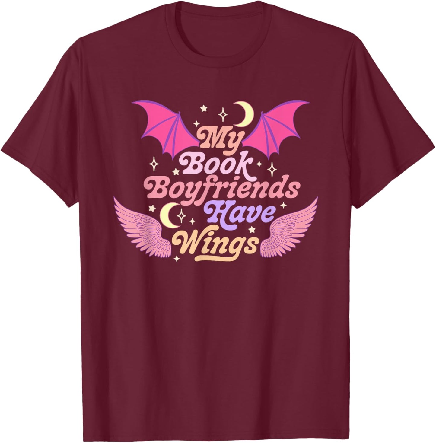 My Book Boyfriends Have Wings Funny T-Shirt - T-Shirt | Maroon