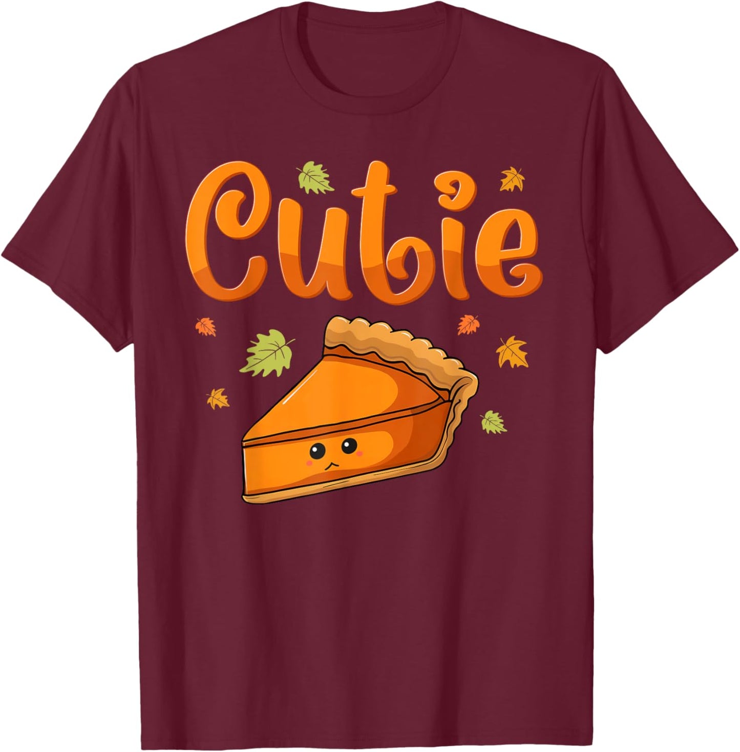 Pie Day Pi Day Thanksgiving Cutie Pumpkin Pie Cutie Cute Pie T-Shirt - T-Shirt | Maroon