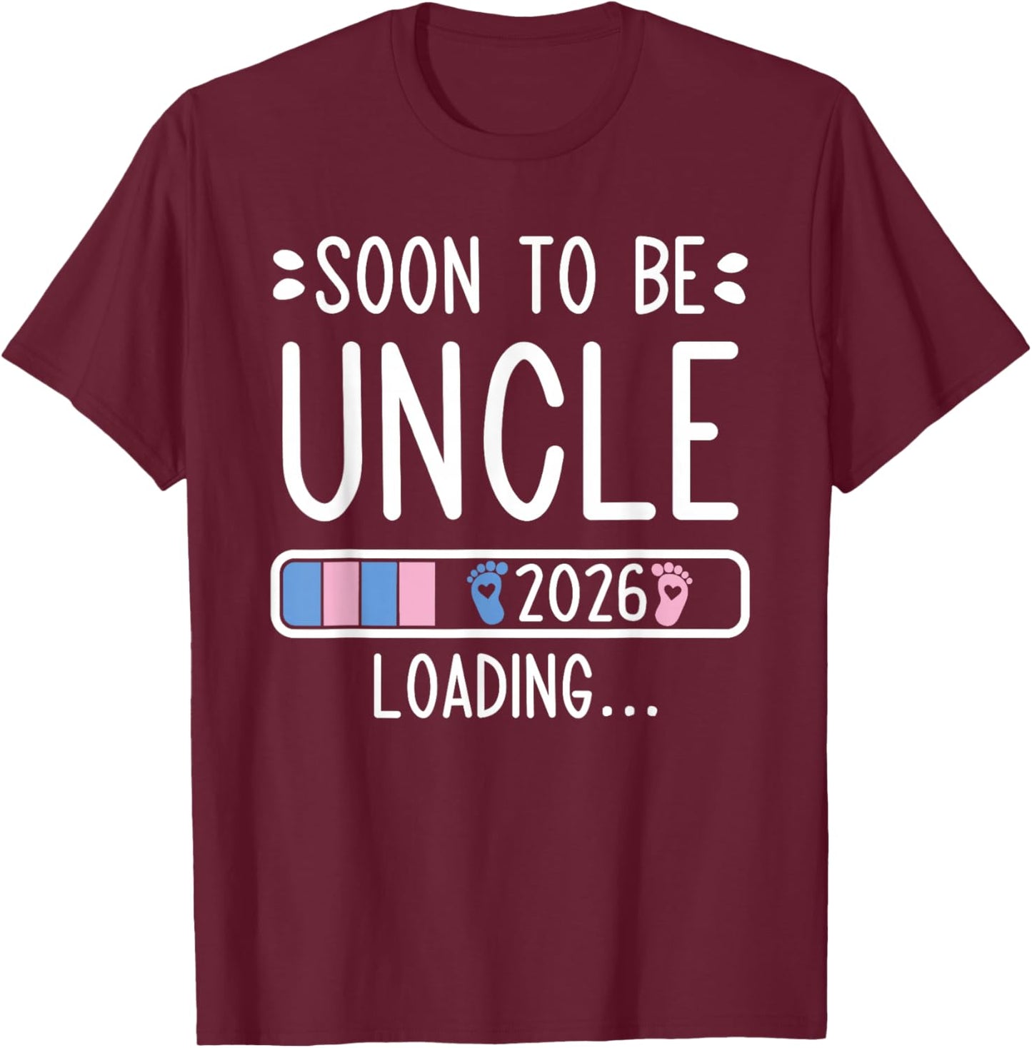 Soon to Be Uncle 2026 Loading Pregnancy Announcement 2026 T-Shirt - T-Shirt | Maroon