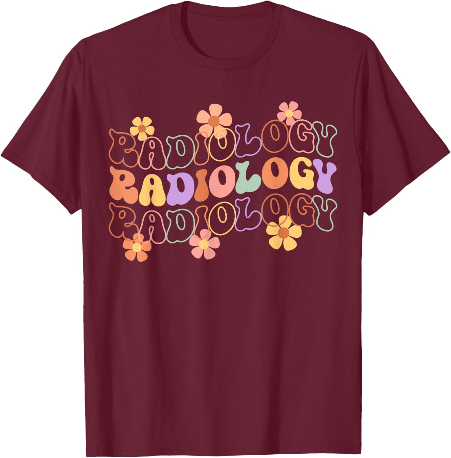 Groovy Floral Radiology Radiologic X-Ray Tech Radiologist T-Shirt - T-Shirt | Maroon
