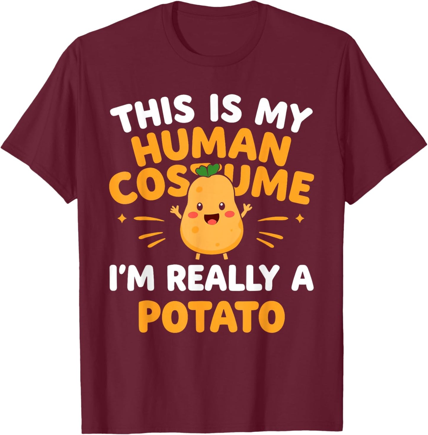 This Is My Human Costume I'm Really A Potato Funny T-Shirt - T-Shirt | Maroon
