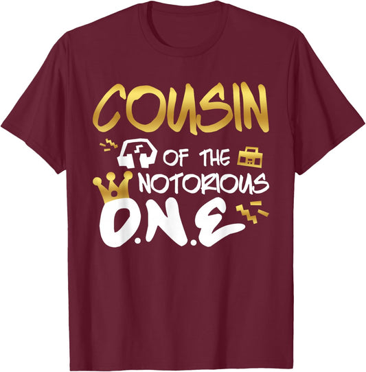 Cousin Of The Notorious One Old School 1st Hip Hop Birthday T-Shirt - T-Shirt | Maroon