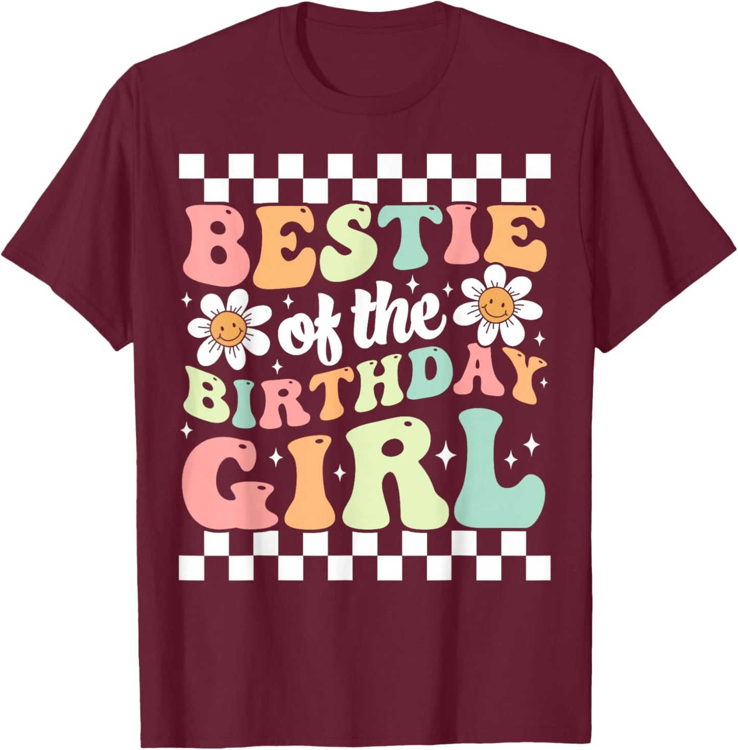 Bestie of The Birthday Girl Cute Best Friend Groovy Birthday T-Shirt - T-Shirt | Maroon