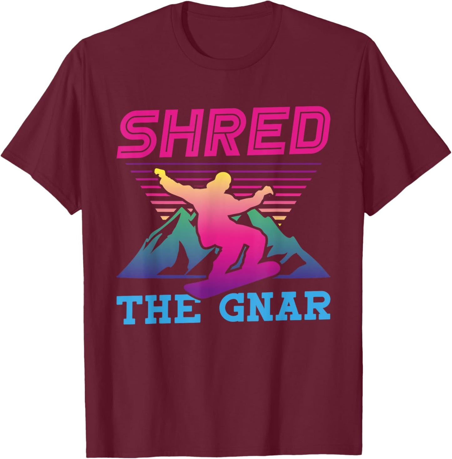 Snowboarding Shred The Gnar Retro 90s 80s Snowboard T-Shirt - T-Shirt | Maroon