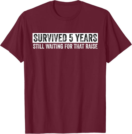 Funny 5 Years Of Work Employee - 5 Years Work Anniversary T-Shirt - T-Shirt | Maroon