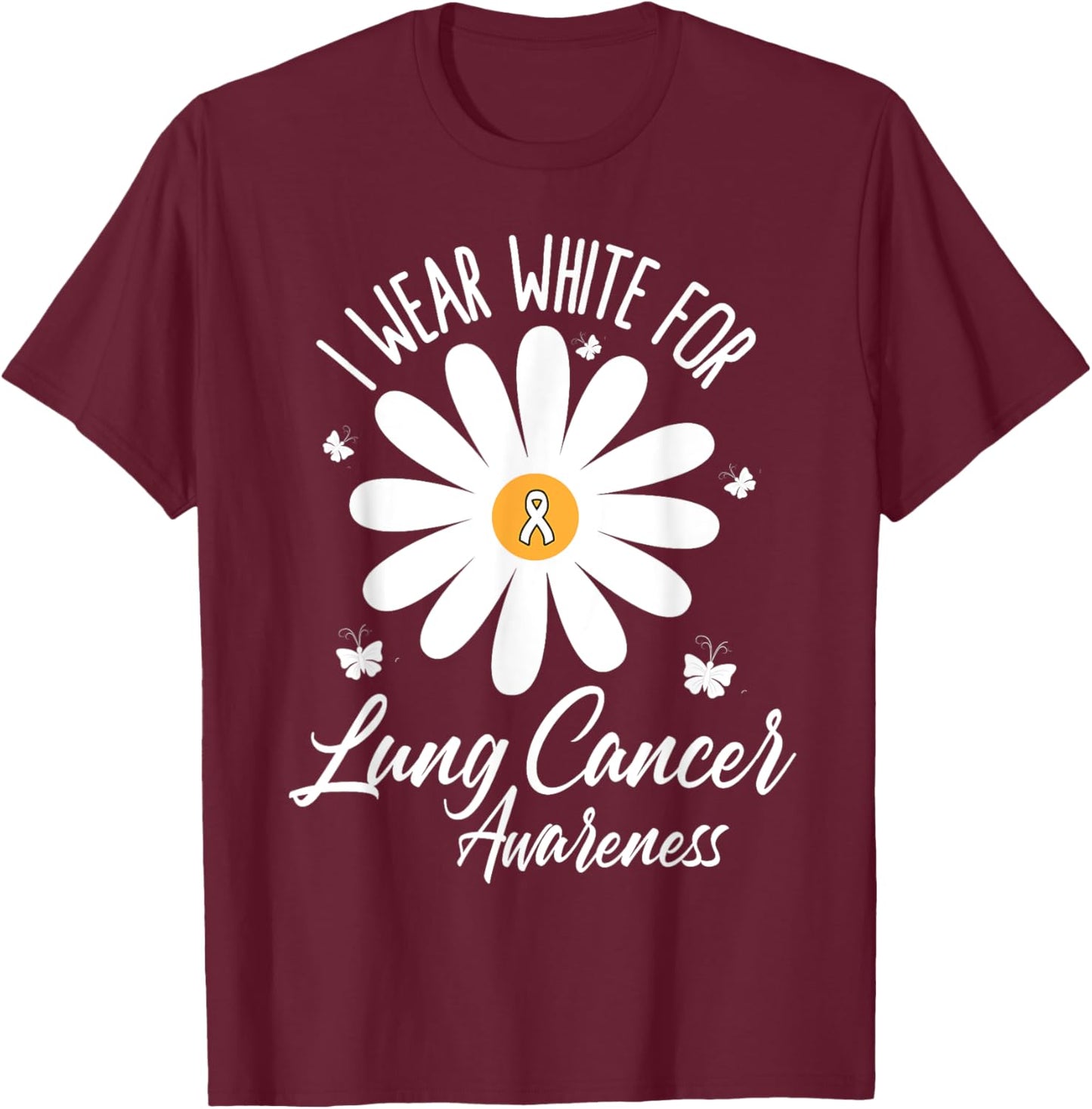 I Wear White For Lung Cancer Awareness White Ribbon Flower T-Shirt - T-Shirt | Maroon