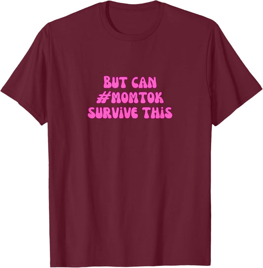 SLOMW can momtok survive this T-Shirt - T-Shirt | Maroon