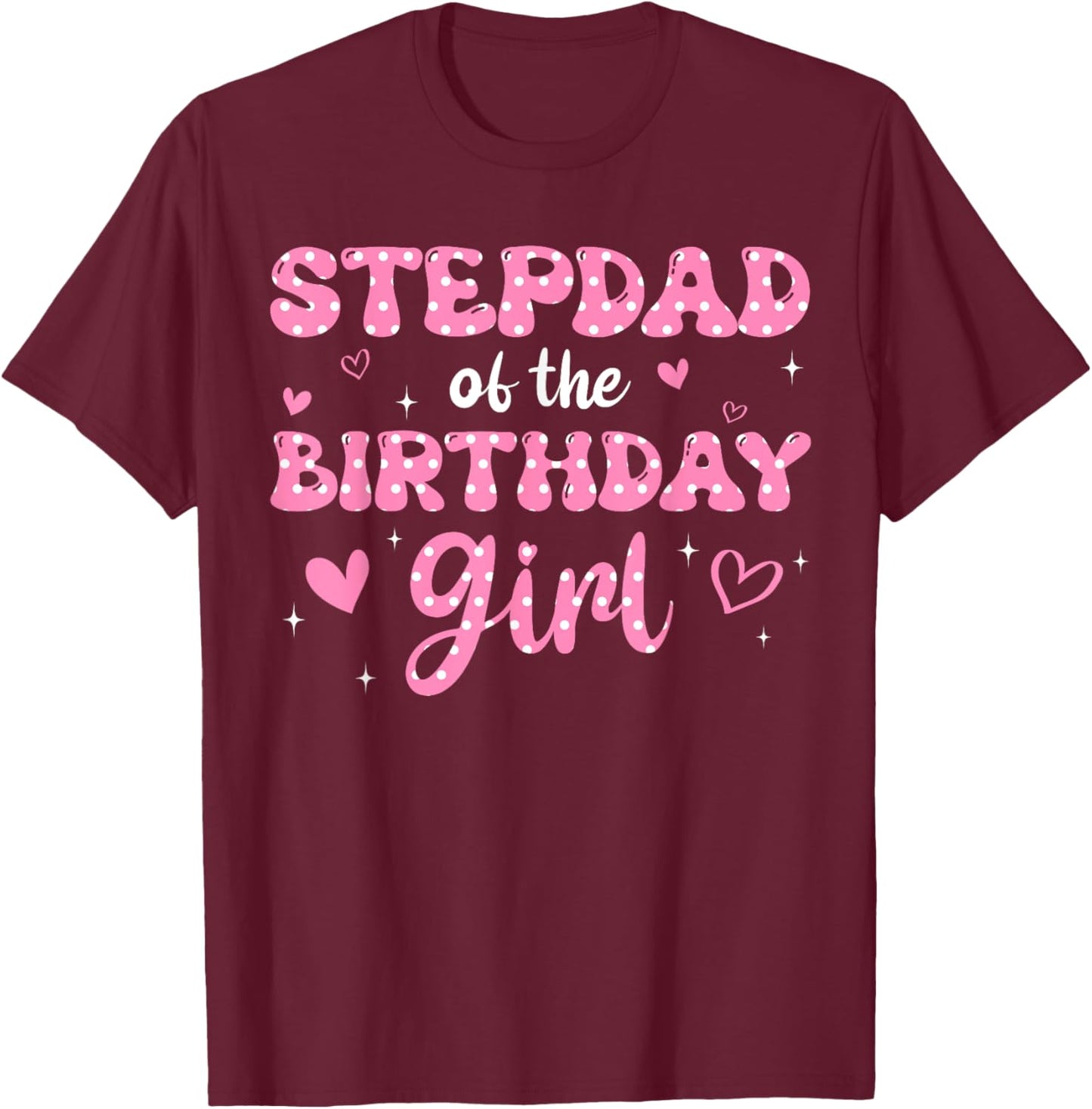 Stepdad Of The Birthday Pink Girl Matching Family T-Shirt - T-Shirt | Maroon