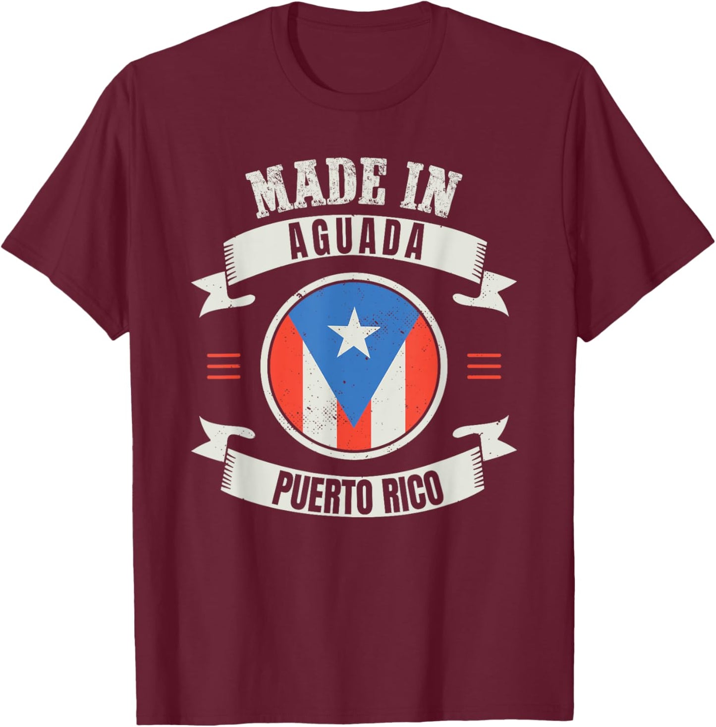Boricua Aguadeño Puerto Rico Gift - Made In Aguada T-Shirt - T-Shirt | Maroon