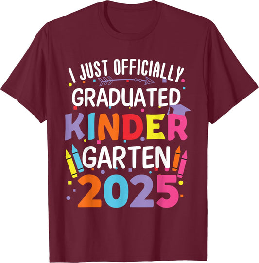 I Officially Graduated Kindergarten Class Of 2025 Graduation T-Shirt - T-Shirt | Maroon