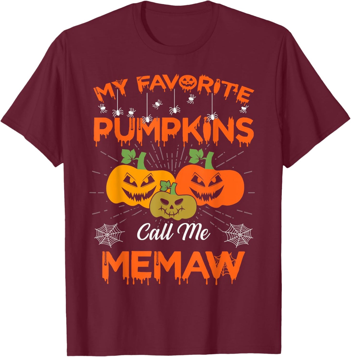 My Favorite Pumpkins Call Me Memaw Halloween Women Men T-Shirt - T-Shirt | Maroon