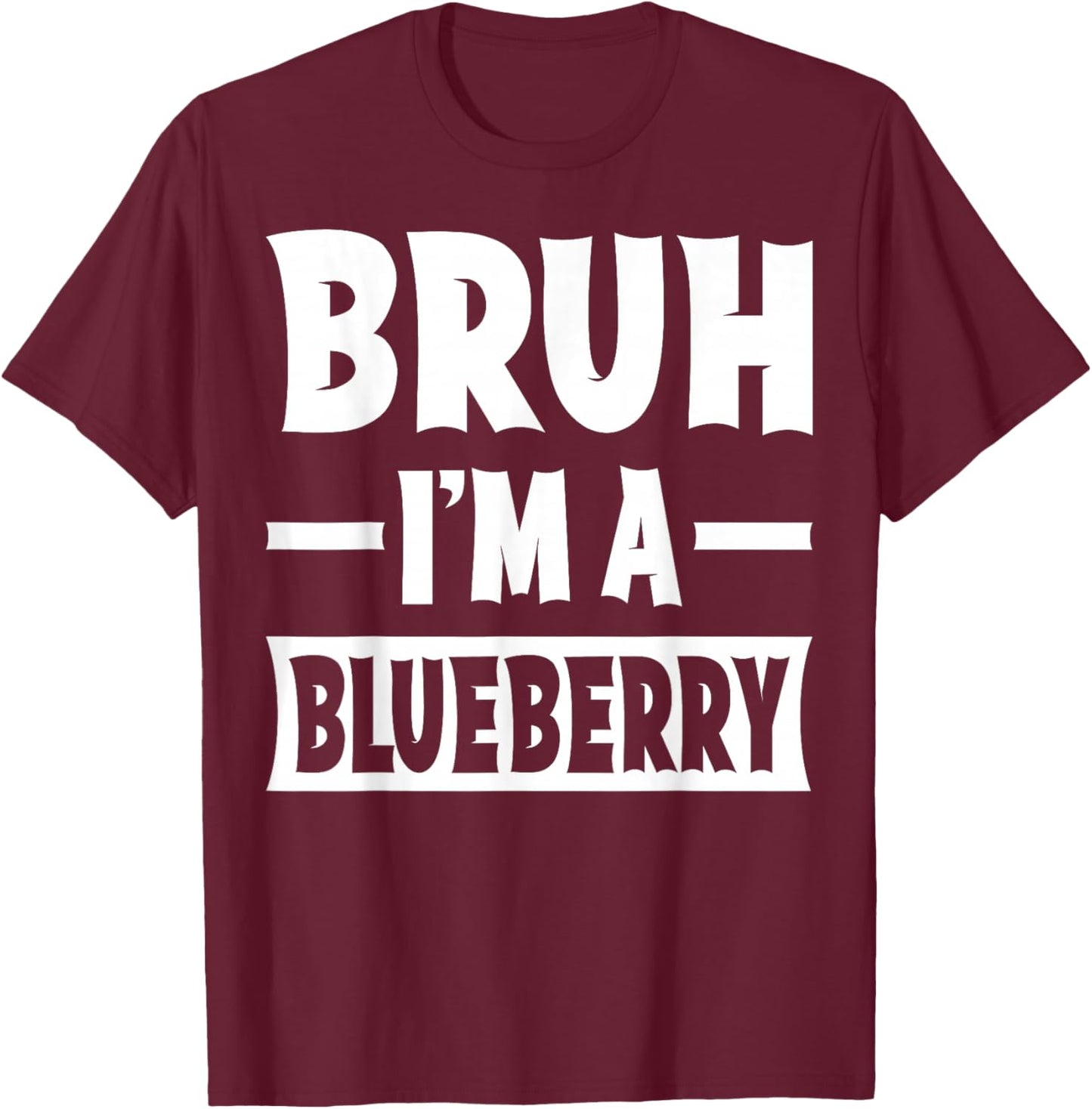 Bruh I'm A Blueberry Funny Lazy Halloween Costume Party T-Shirt - T-Shirt | Maroon
