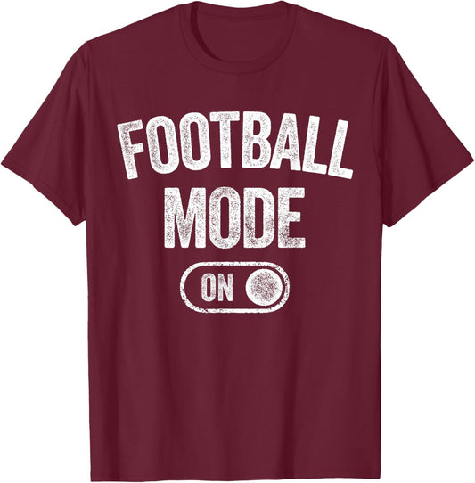 Football Mode On Funny Quarterback Gift Coach Player Dad T-Shirt - T-Shirt | Maroon