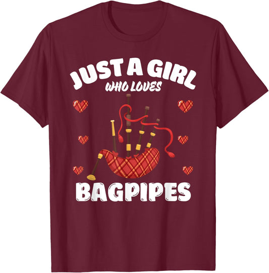 Just A Girl Who Loves Bagpipes, Music Lover Bagpiper T-Shirt - T-Shirt | Maroon