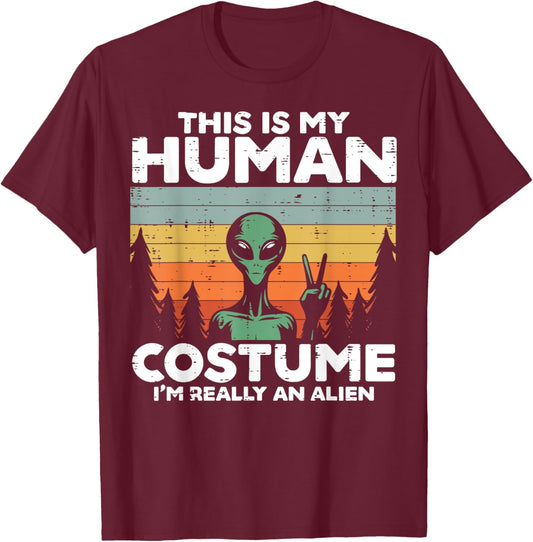 This My Human Costume Im Really Alien Funny Men Women Kids T-Shirt - T-Shirt | Maroon