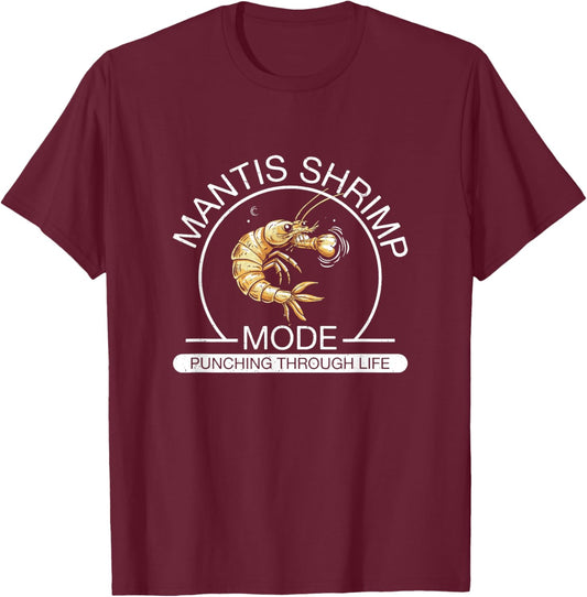 Cool Mantis Shrimp Mode Punching Through Life Peacock Mantis T-Shirt - T-Shirt | Maroon