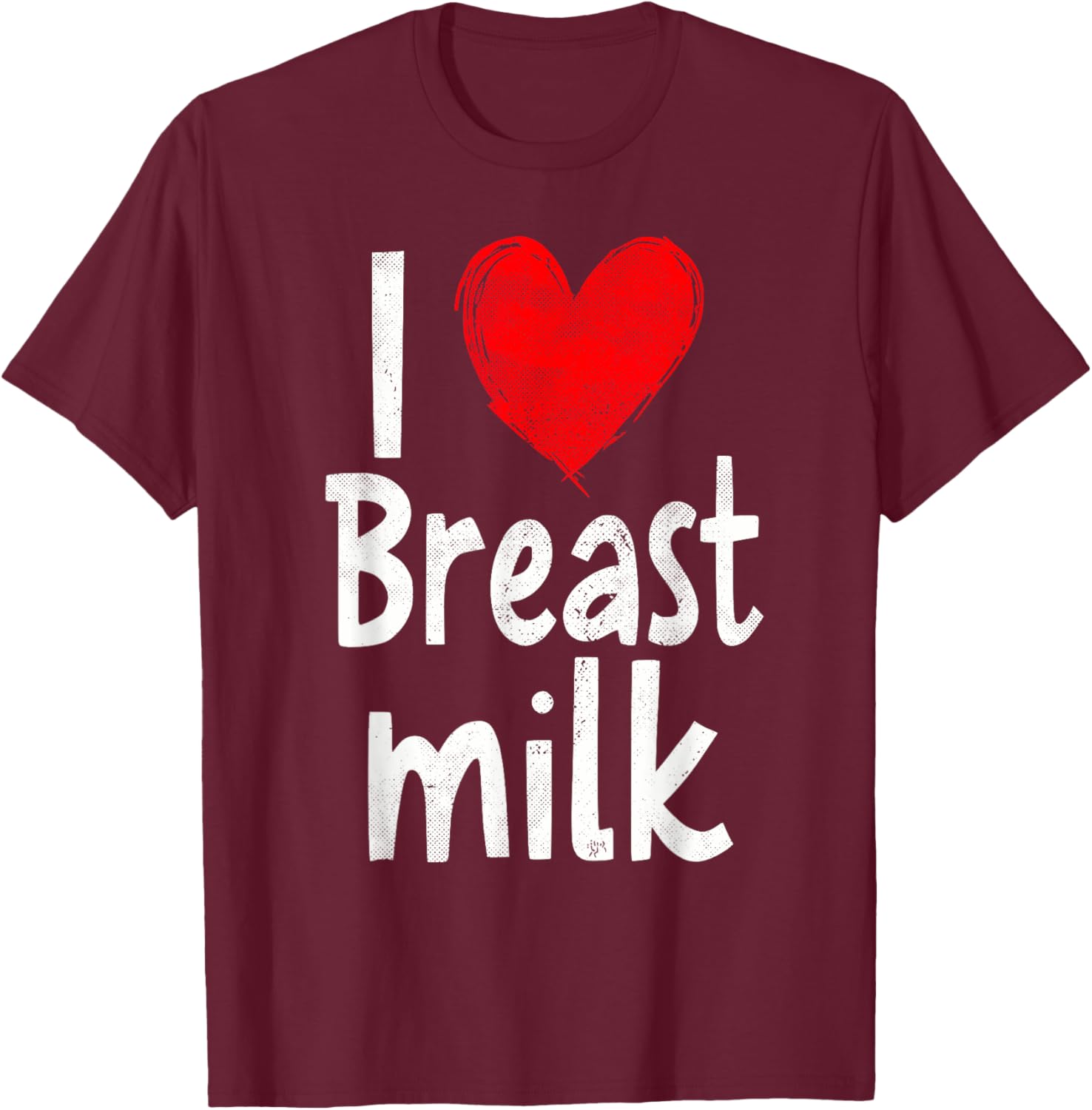 Funny I Love Breast Milk T-Shirt - T-Shirt | Maroon